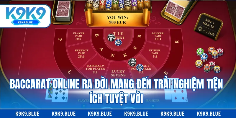 Baccarat online ra đời mang đến trải nghiệm tiện ích tuyệt vời