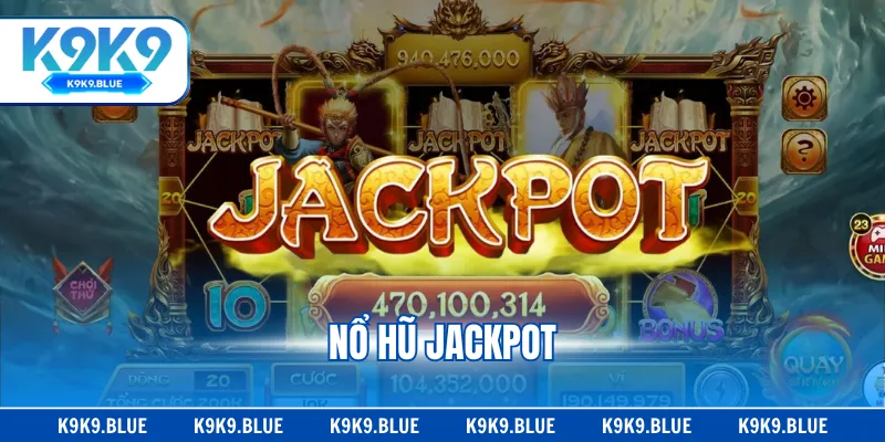 Nổ Hũ Jackpot - Bật Mí Top 5 Game Slots Đứng Đầu Bxh